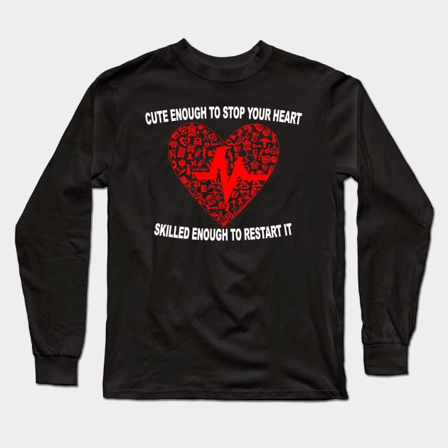 Cute Enough To Stop Your Heart Long Sleeve T-Shirt by MarinasingerDesigns